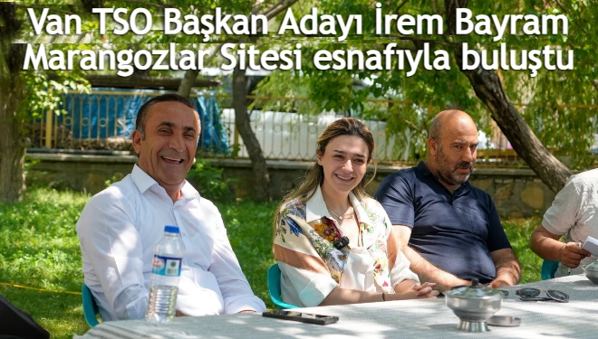Van TSO Başkan Adayı İrem Bayram, Marangozlar Sitesi esnafıyla buluştu