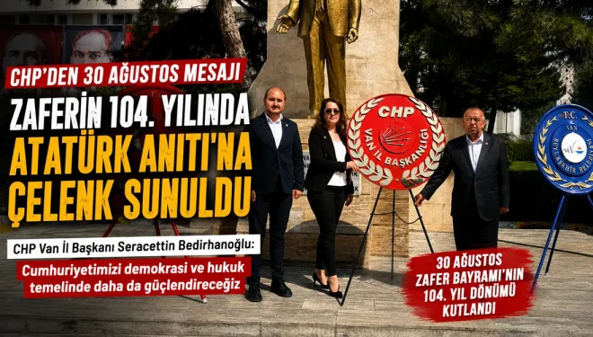 CHP’li Bedirhanoğlu: 30 Ağustos, bağımsızlık ve özgürlük iradesinin en güçlü göstergesidir