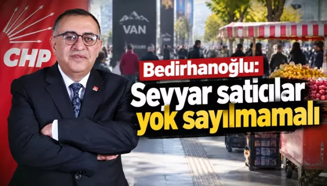 Bedirhanoğlu: Seyyar satıcılar yok sayılmamalı