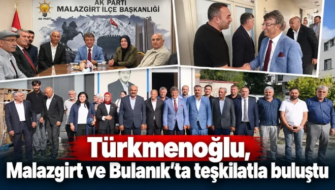 Türkmenoğlu, Muş'ta Malazgirt ve Bulanık'ta ziyaretlerde bulundu