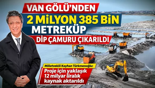 Van Gölü’nden 2 milyon 385 bin metreküp dip çamuru çıkarıldı