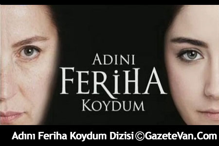 Adını Feriha Koydum 53. Bölüm Fragmanı Adını Feriha Koydum Dizi İzle