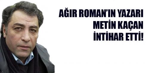  Metin Kaçan intihar etti - Ayrıntılı Haber