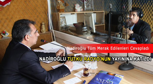 Vatso Başkanı Nadiroğlu Tutku FM Yayınına Katıldı