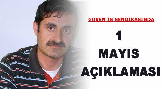 Güvenlik İş Senkikası 1 Mayıs Açıklaması yaptı
