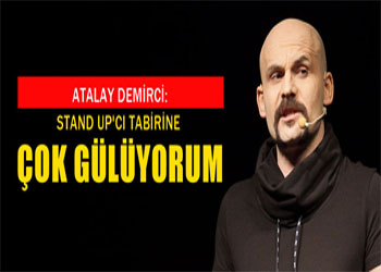 Atalay Demirci'den çok gülüyorum açıklaması