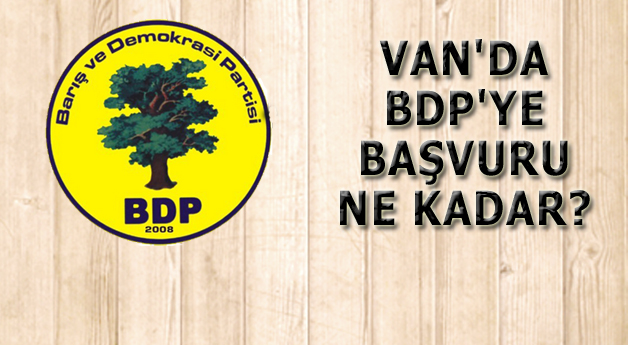 BDP'nin Van ve İlçelerine Aday Başvuru Sayısı Belli Oldu