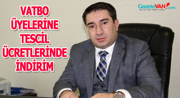 Vatbo Erciş'te Şube Açacak Tescil Ücretlerinde İndirim Yapacak