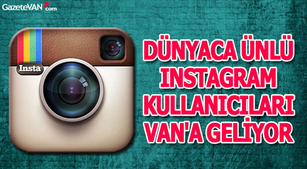 Dünyaca Ünlü Instagram Kullanıcıları Van'a Geliyor (Come See Turkey)