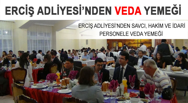 Erciş Adliyesi'nden Savcı, Hakim ve İdari Personele Veda Yemeği