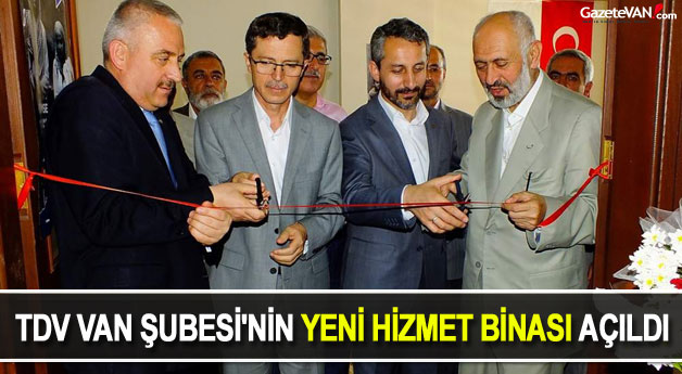 Türkiye Diyanet Vakfı Van Şubesi'nin Yeni Hizmet Binası Açıldı
