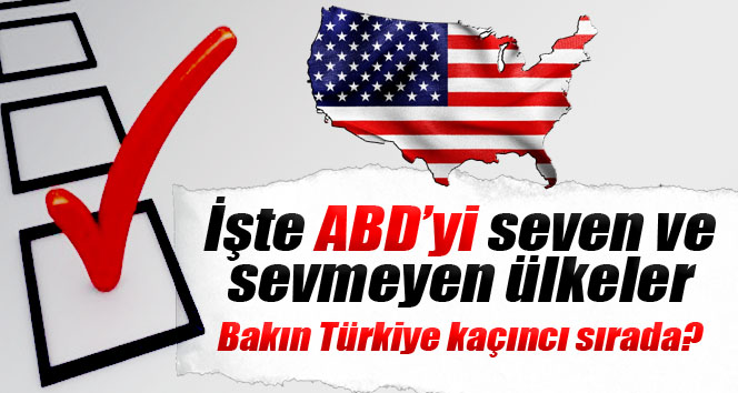 İşte ABD'yi seven ve sevmeyen ülkeler