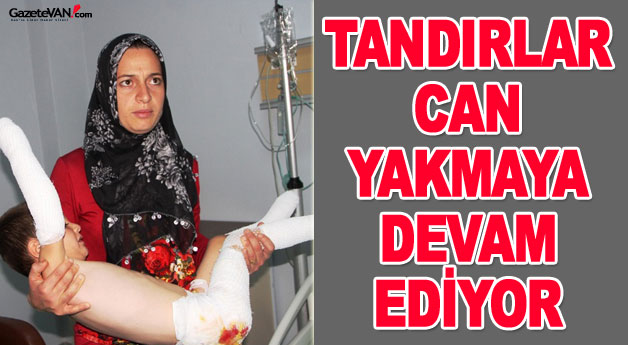 Tandırlar Can Yakmaya Devam Ediyor