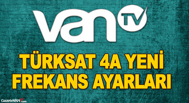 Van Tv Türksat 4A Yeni Frekans Ayarları