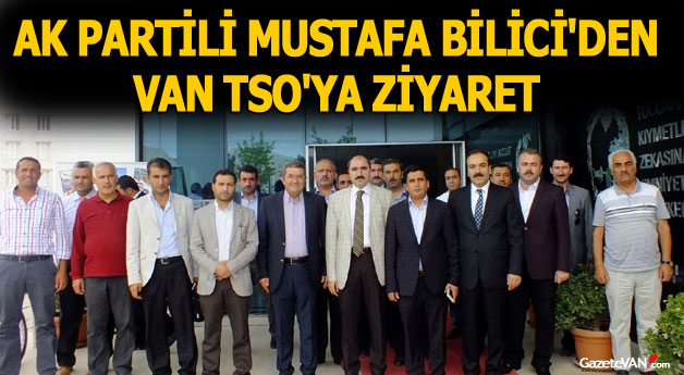 AK Parti Van Milletvekili Mustafa Bilici Van Tso'yu Ziyaret Etti