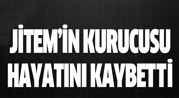 JİTEM Kurucusu Arif Doğan Öldü