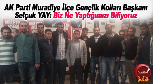 Selçuk YAY:  Biz Ne Yaptığımızı Biliyoruz