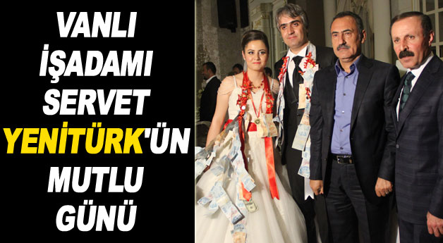 Vanlı İş Adamı Servet Yenitürk'ün Kızı Evlendi !