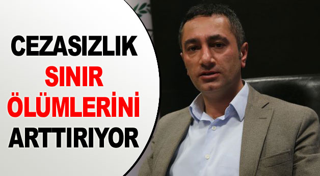 Cezasızlık Sınır Ölümlerini Arttırıyor