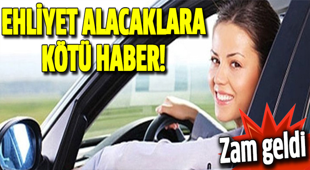Ehliyet alacaklara bir zam haberi daha!