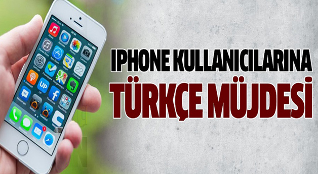 iPhone kullanıcılarına Türkçe müjdesi
