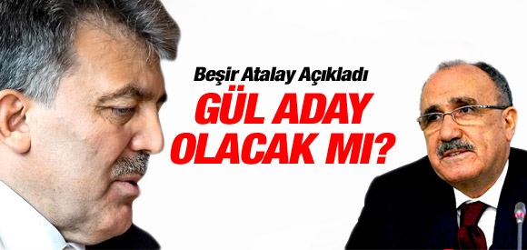 Abdullah Gül AK Parti'den aday olacak mı?