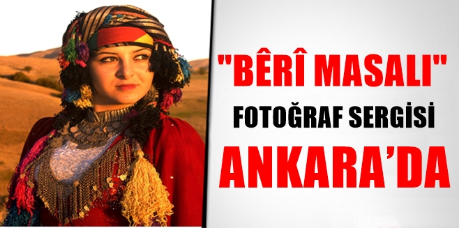 Bêrî Masalı fotoğraf sergisi Ankara'da