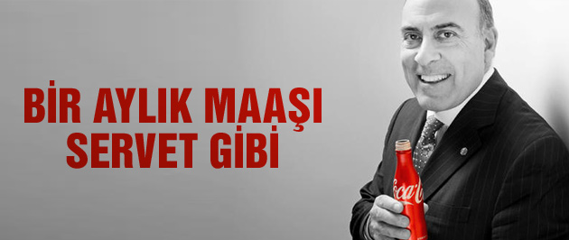 Coca-Cola CEO'sunun aylık maaşı servet gibi