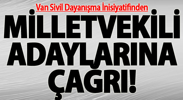 Van Sivil Dayanışma İnisiyatifi Milletvekili Adaylarına Çağrı !