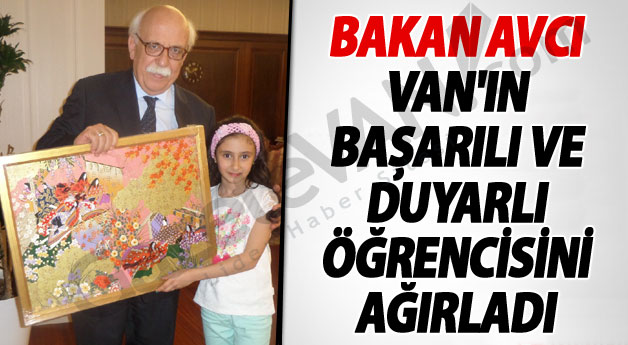 Bakan Avcı Van'ın Başarılı ve Duyarlı Öğrencisini Ağırladı
