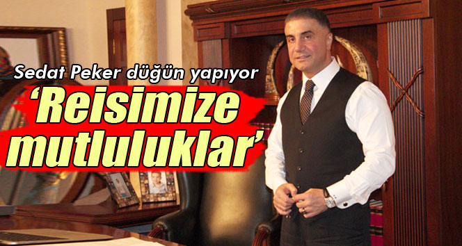 Sedat Peker düğün yapıyor