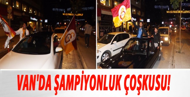 Van'da Galatasaray şampiyonluk çoşkusu!