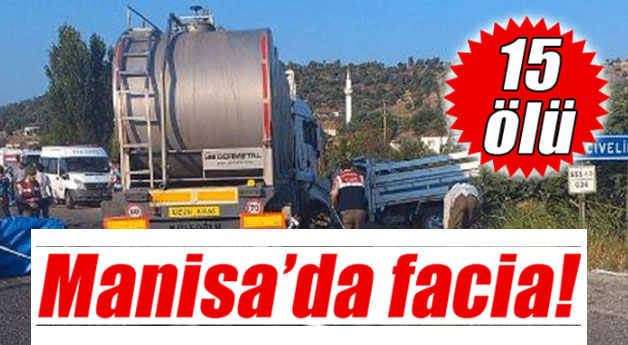 Manisa'da trafik kazası: 15 ölü