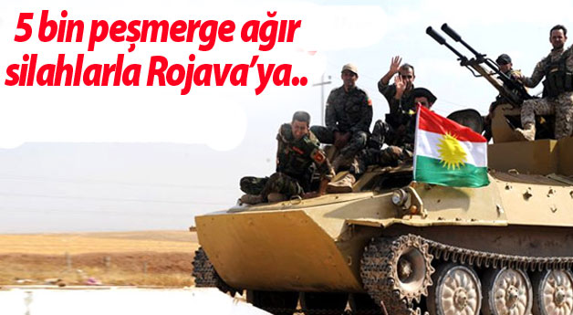 Beş bin peşmerge ağır silahlarla Rojava’ya..