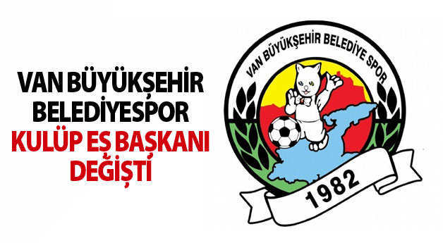 Van Büyükşehir Belediyespor Kulüp Eş Başkanı Değişti
