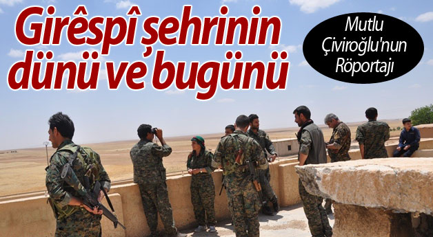 Girêspî şehrinin dünü ve bugünü