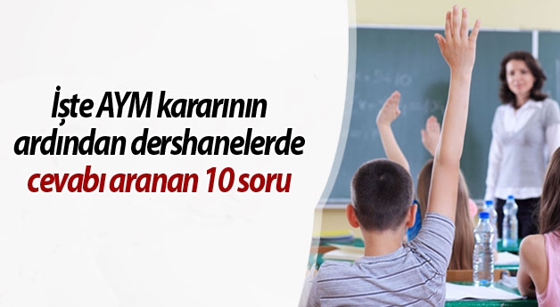 İşte AYM kararının ardından dershanelerde cevabı aranan 10 soru