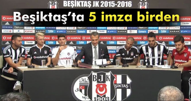 Beşiktaş’ta 5 imza birden