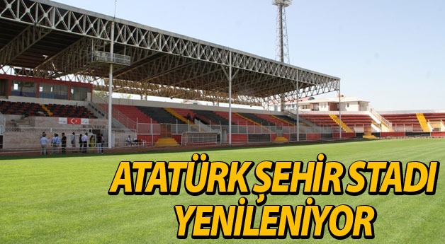 Atatürk Şehir Stadı Yenileniyor