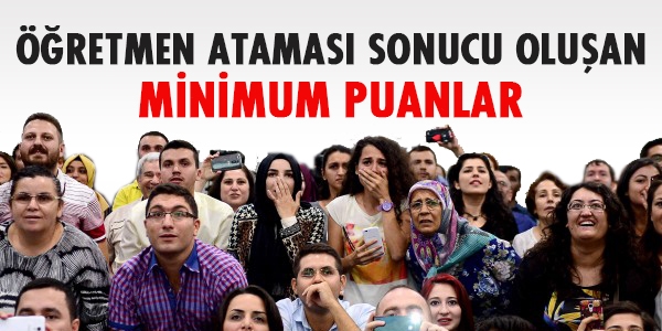 Öğretmen ataması sonucu oluşan minimum puanlar (15 Eylül Ataması)