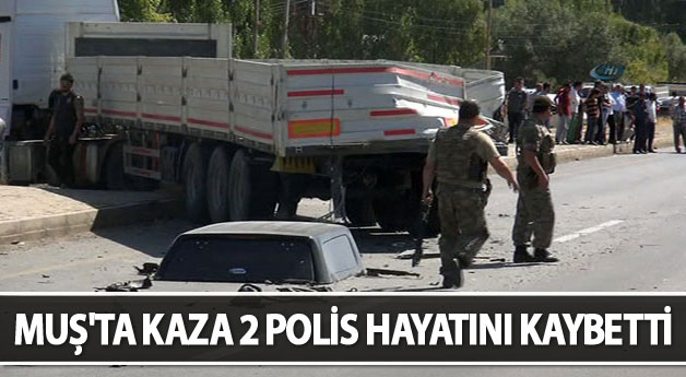 Muş'ta polis aracı kaza yaptı: 2 polis hayatını kaybetti