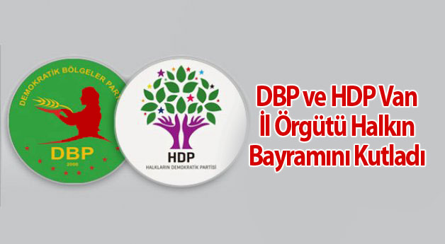 DBP ve HDP Van İl Örgütü Halkın Bayramını Kutladı