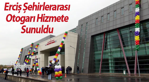 Erciş Şehirlerarası Otogarı Hizmete Sunuldu
