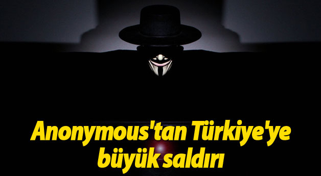 Anonymous'tan Türkiye'ye büyük saldırı