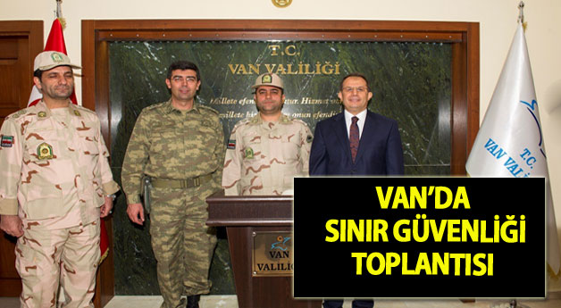 Van'da Sınır Güvenliği Toplantısı Yapıldı