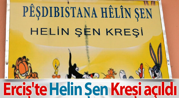 Erciş'te Helin Şen Kreşi açıldı