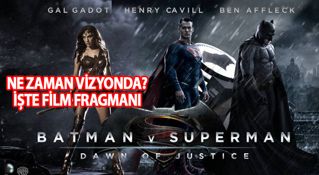 Batman V Superman: Adaletin Şafağı Film fragmanı vizyonda bu hafta