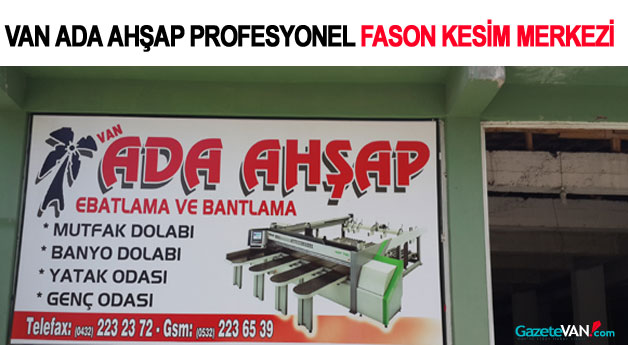  Van Ada Ahşap  Profesyonel Fason Kesim Merkezi