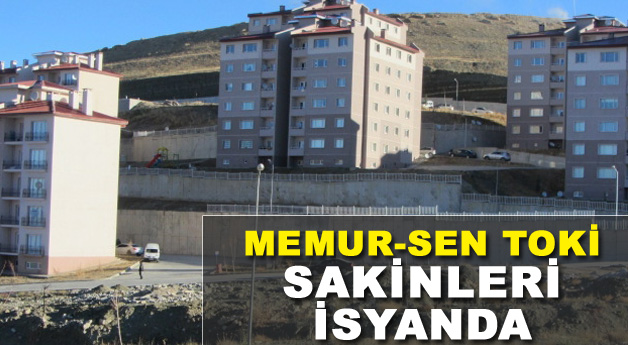 Memur Sen Toki Sakinleri İsyanda