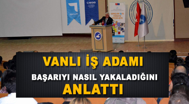 Vanlı İşadamı Başarıyı Nasıl Yakaladığını Anlattı